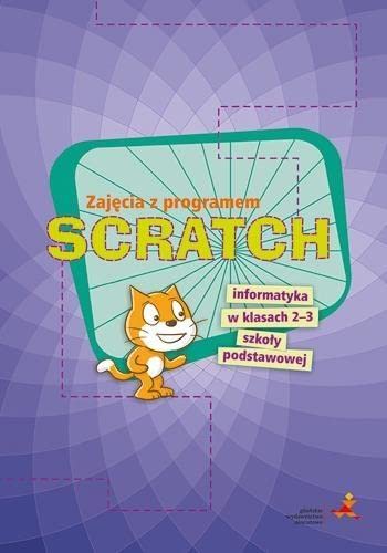 Informatyka.Zajęcia z programem SCRATCH 2-3 Szkoła podstawowa - Piotr Zarzycki Books