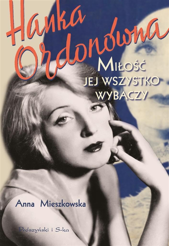Hanka Ordonowna: Miłość jej wszystko wybaczy Art & Literature