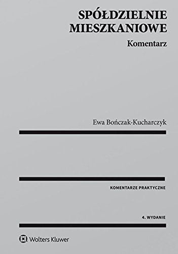 Spoldzielnie mieszkaniowe Komentarz (KOMENTARZE PRAKTYCZNE) Law