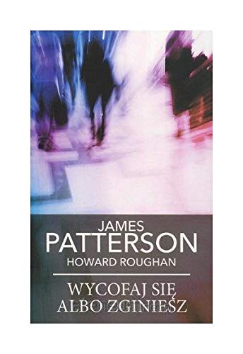 Wycofaj siÄ albo zginiesz (pocket) - James Patterson, Howard Roughan Books