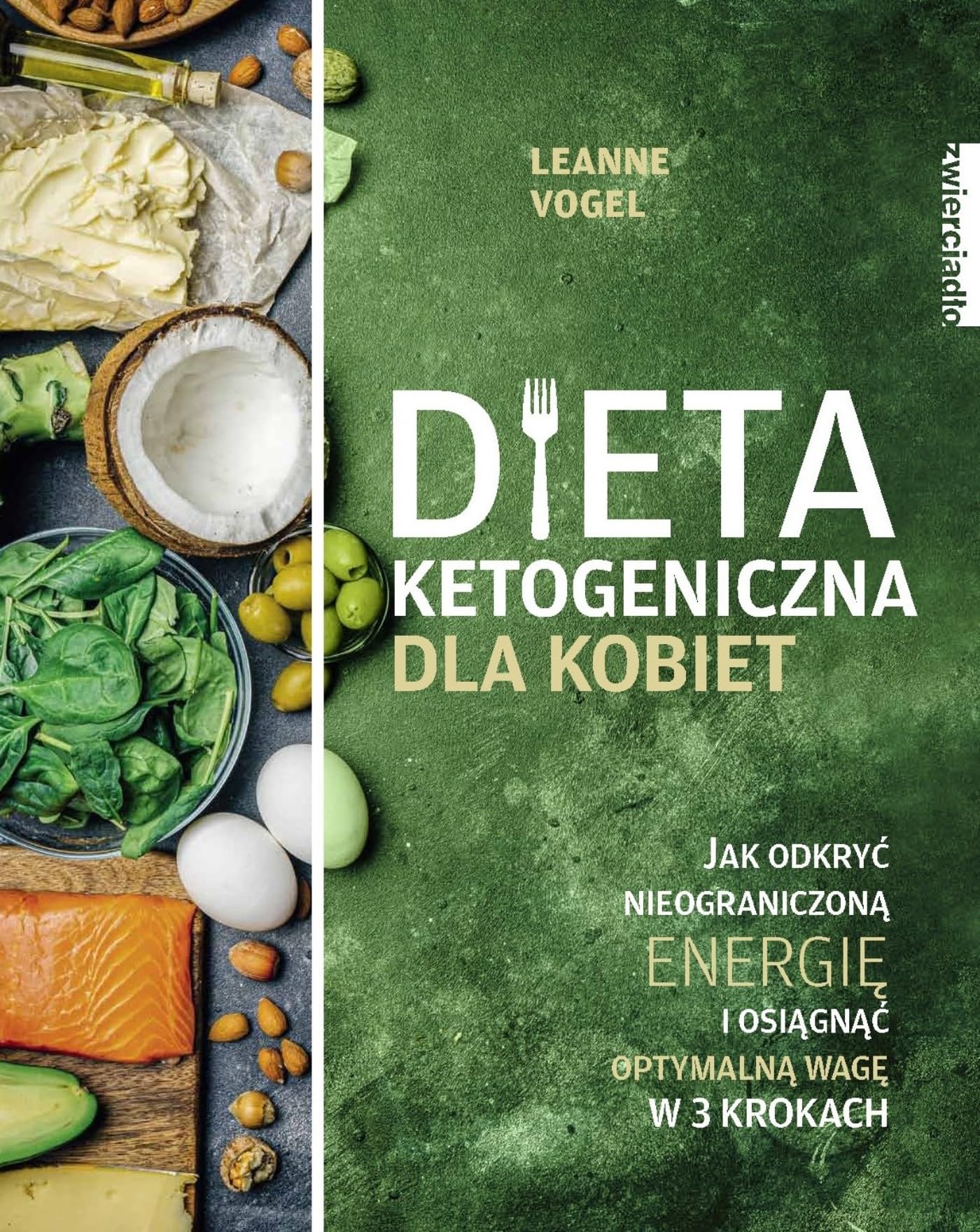 Dieta ketogeniczna dla kobiet: Jak odkryć nieograniczoną energię i osiągnąć optymalną wagę w 3 krokach book