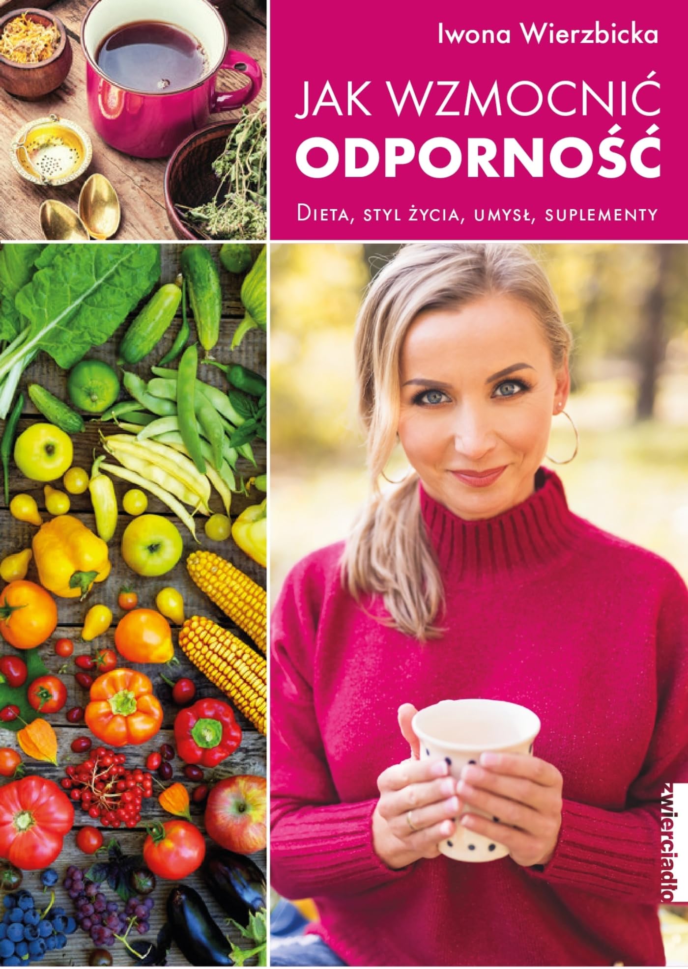 Jak wzmocnić odporność: Dieta, styl życia, umysł, suplementy Books
