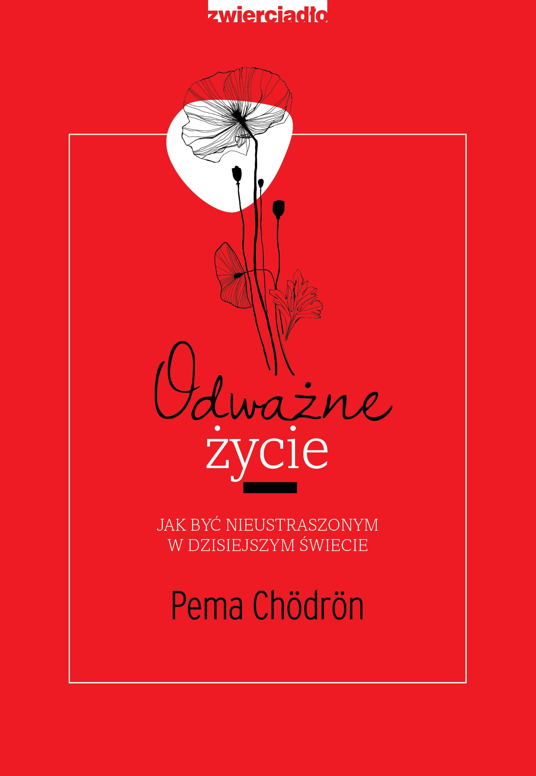 Odważne życie: Jak być nieustraszonym w dzisiejszym świecie Books