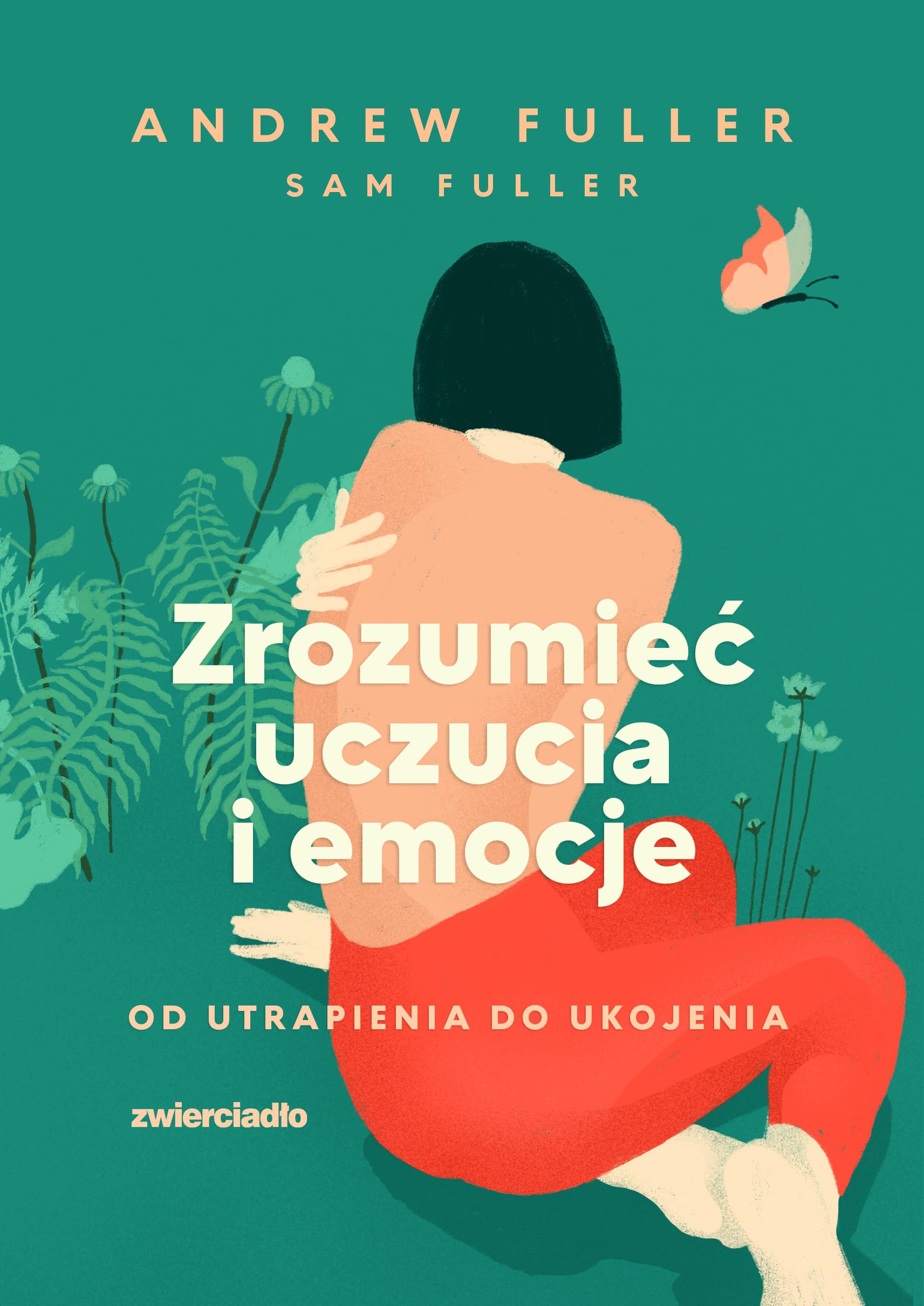 Zrozumieć uczucia i emocje: Od utrapienia do ukojenia Books