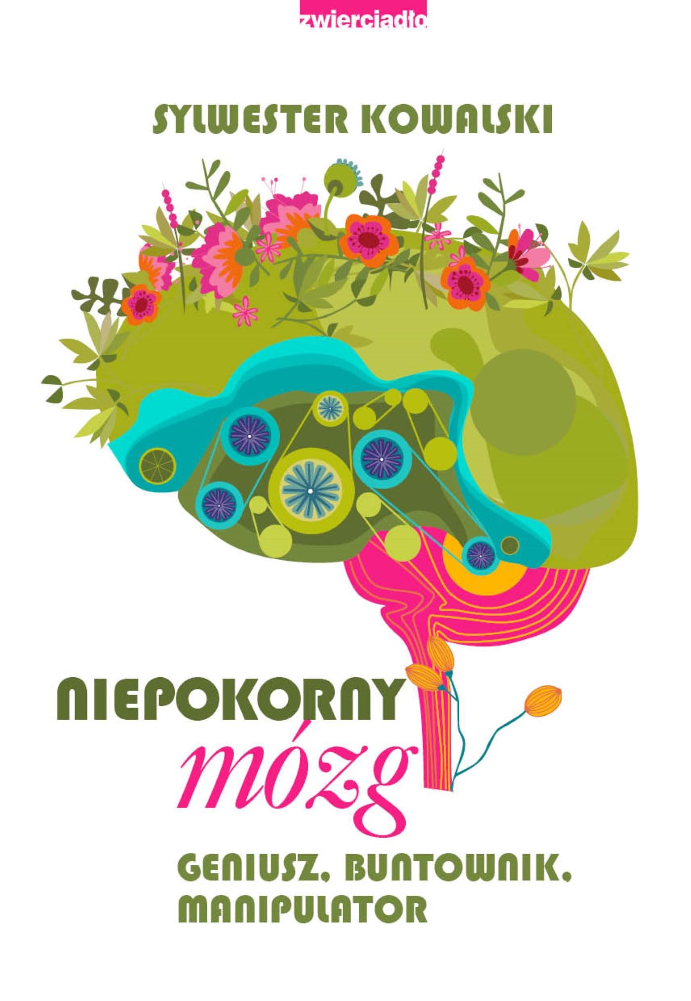 Niepokorny mózg: Geniusz, buntownik, manipulator Books