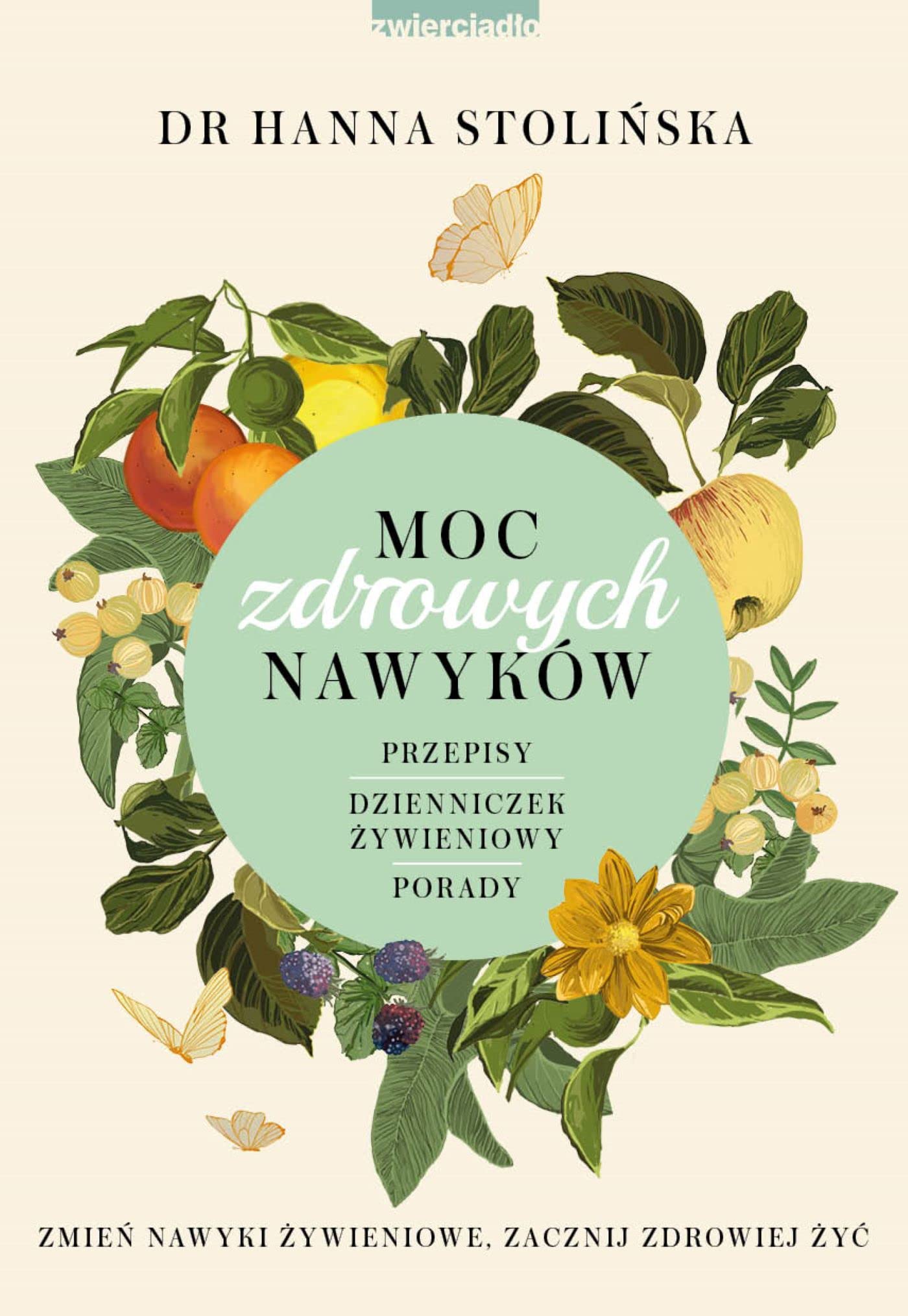Moc zdrowych nawyków: Zmień nawyki żywieniowe, zacznij zdrowiej żyć Books