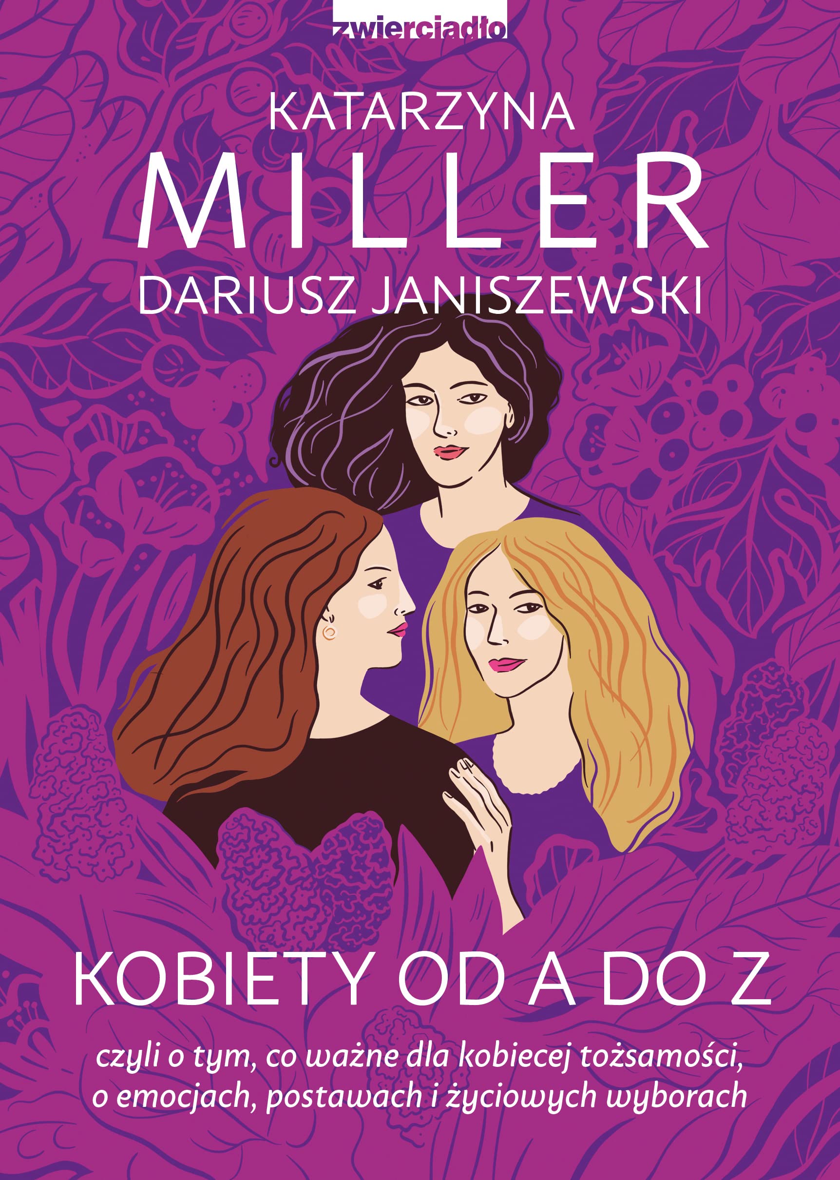 Kobiety od A do Z: czyli o tym, co ważne dla kobiecej tożsamości, o emocjach, postawach i życiowych wyborach Books