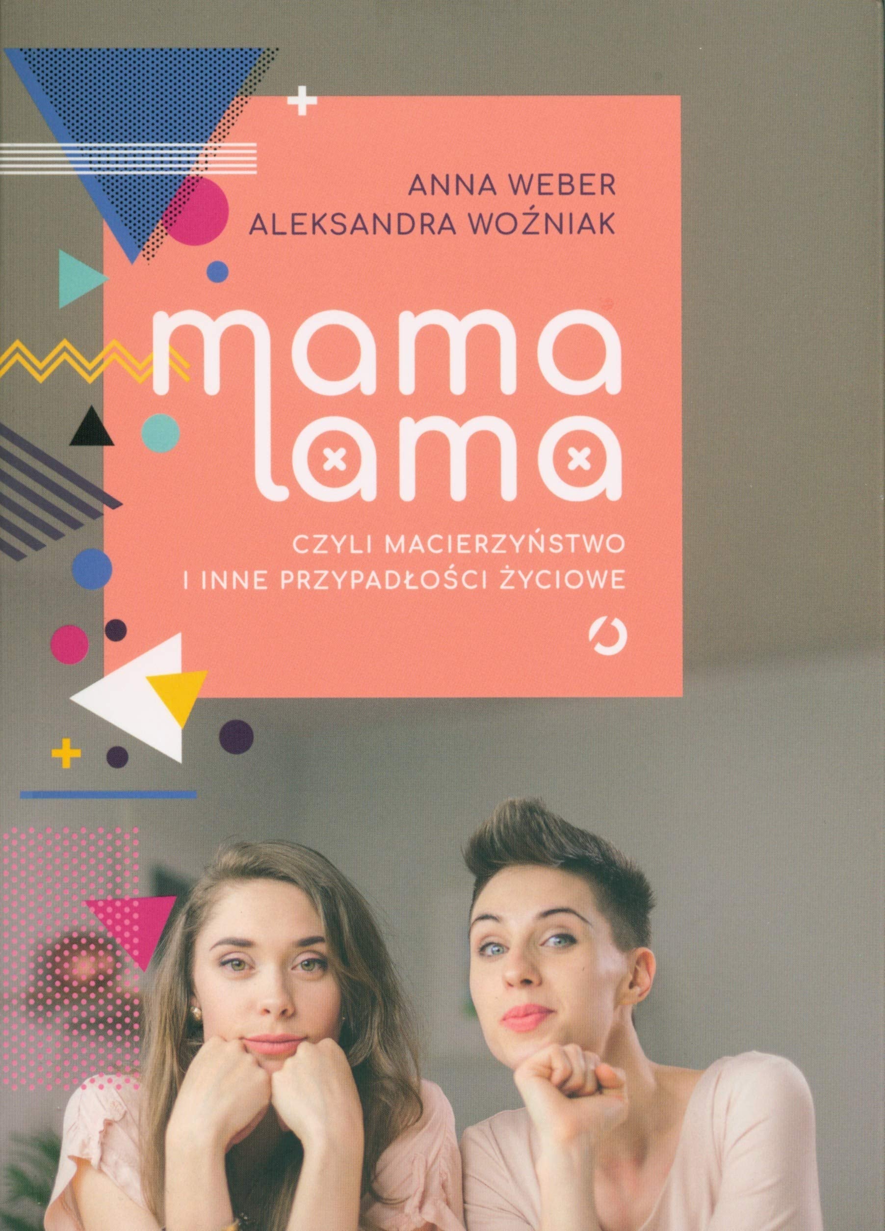 Mama lama: czyli macierzyństwo i inne przypadłości życiowe Books