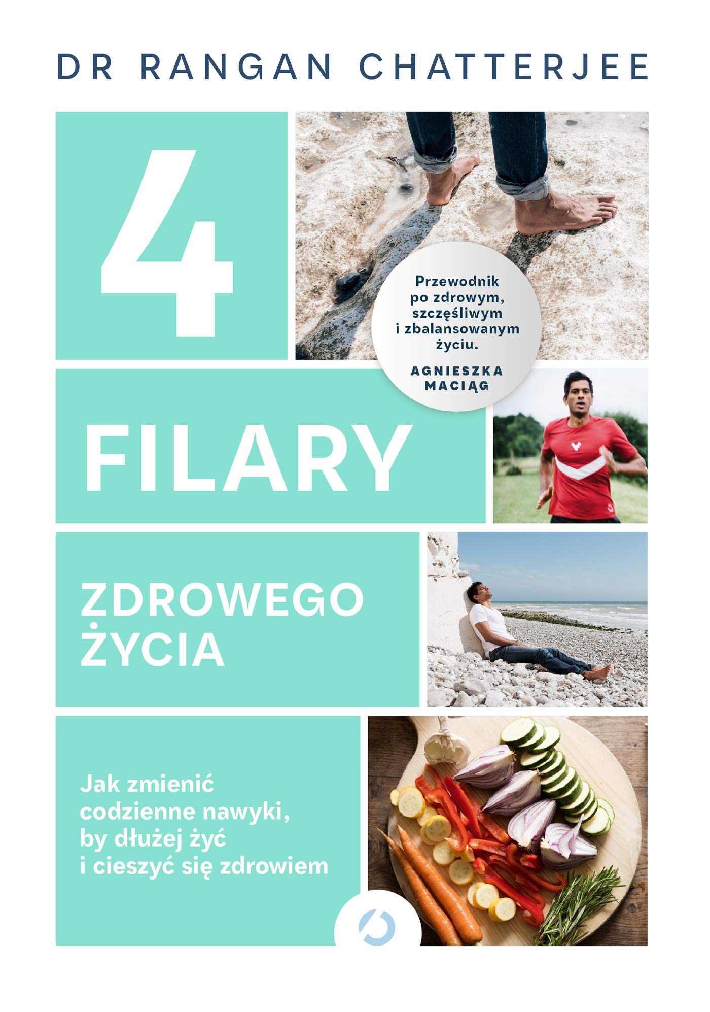 4 filary zdrowego życia: Jak zmienić codzienne nawyki, by dłużej żyć i cieszyć się zdrowiem Books