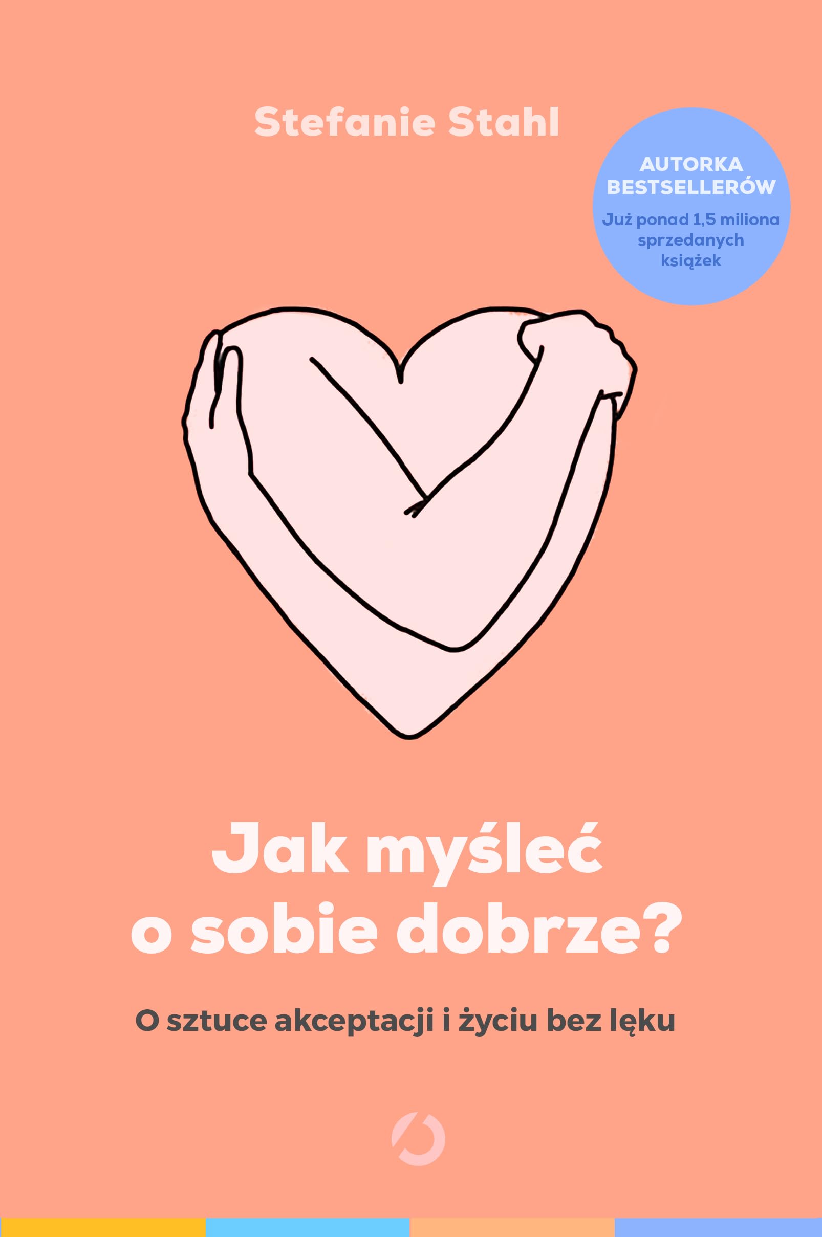 Jak myśleć o sobie dobrze?: O sztuce akceptacji i życiu bez lęku Books