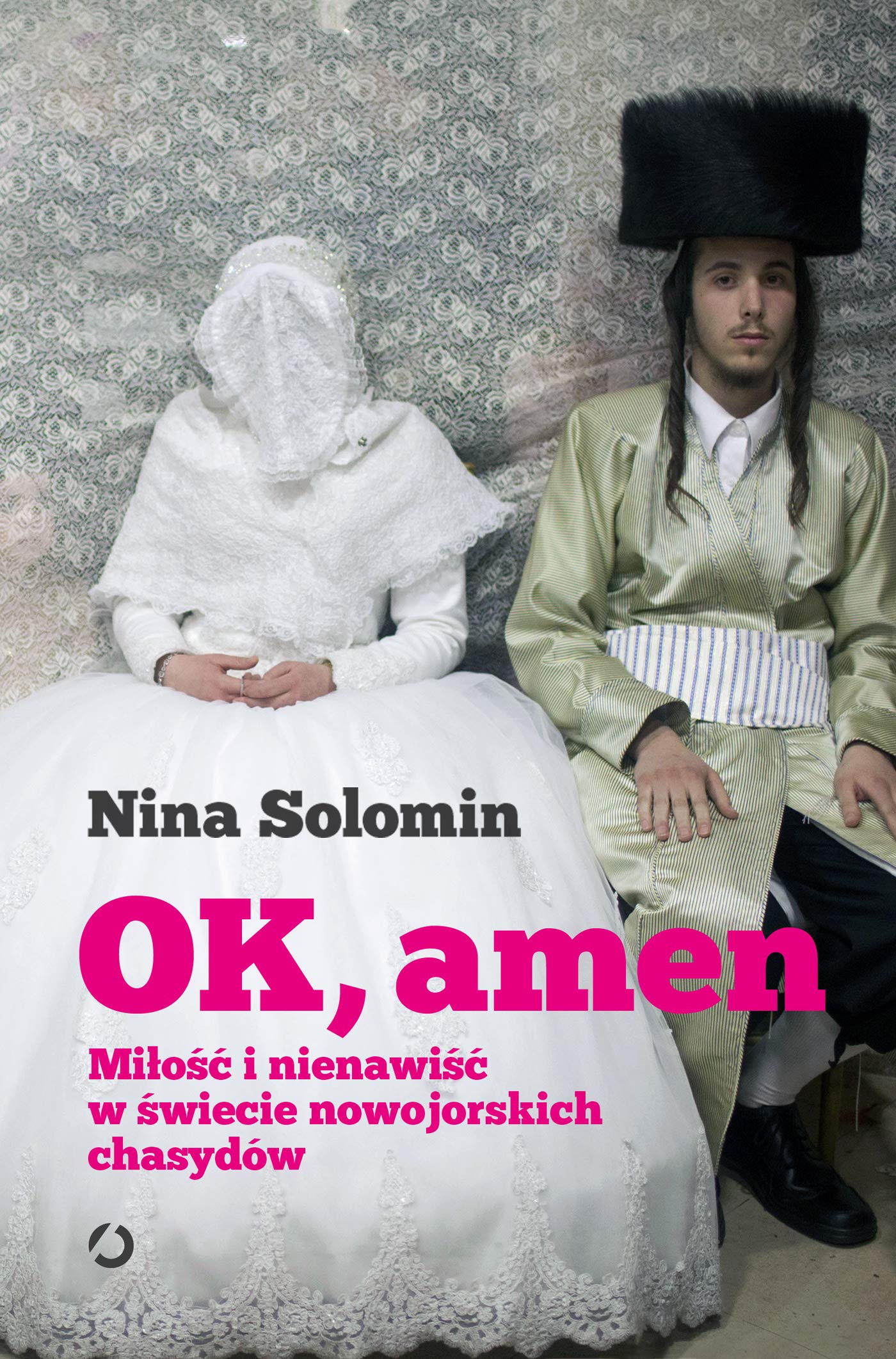 OK amen.: Miłość i nienawiść w świecie nowojorskich chasydów book