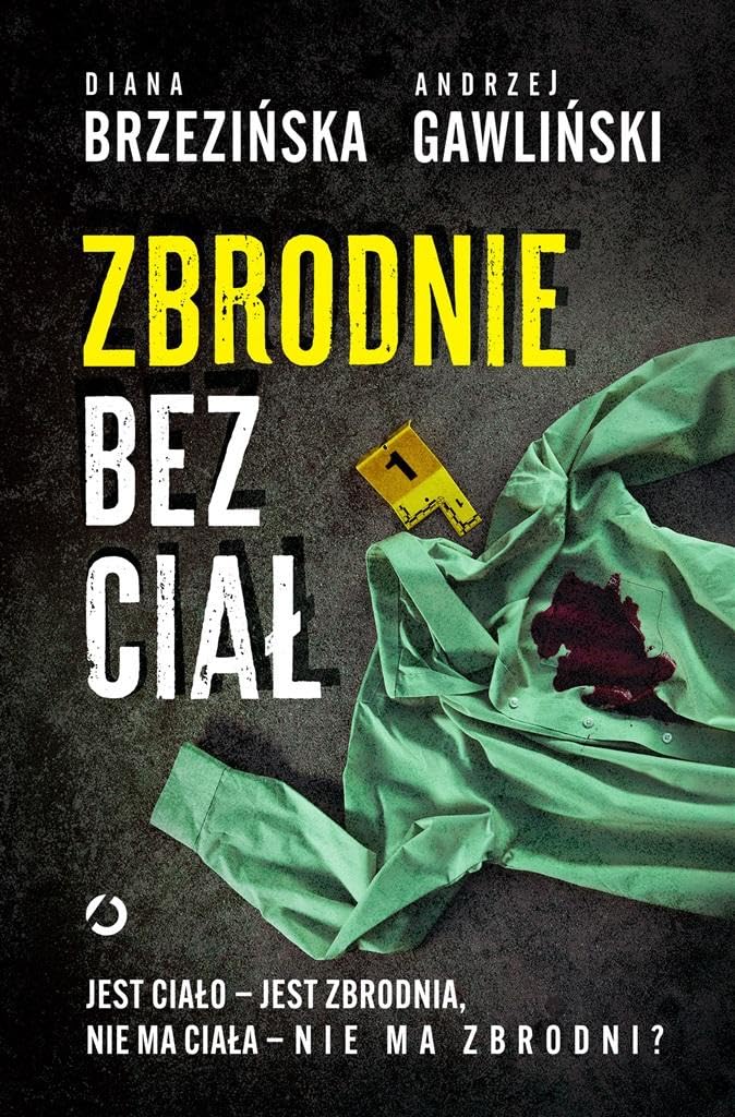 Zbrodnie bez ciał: Jest ciało - jest zbrodnia, nie ma ciała - nie ma zbrodni? book