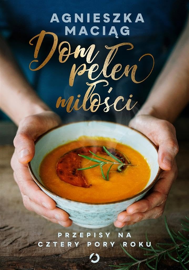 Dom pełen miłości Przepisy na cztery pory roku Books