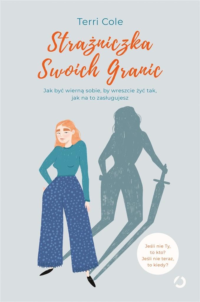 Strażniczka Swoich Granic: Jak być wierną sobie, by wreszcie żyć tak, jak na to zasługujesz Books