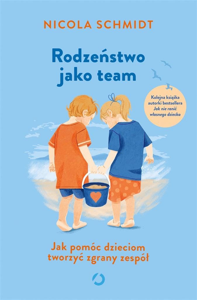 Rodzeństwo jako team: Jak pomóc dzieciom tworzyć zgrany zespół book