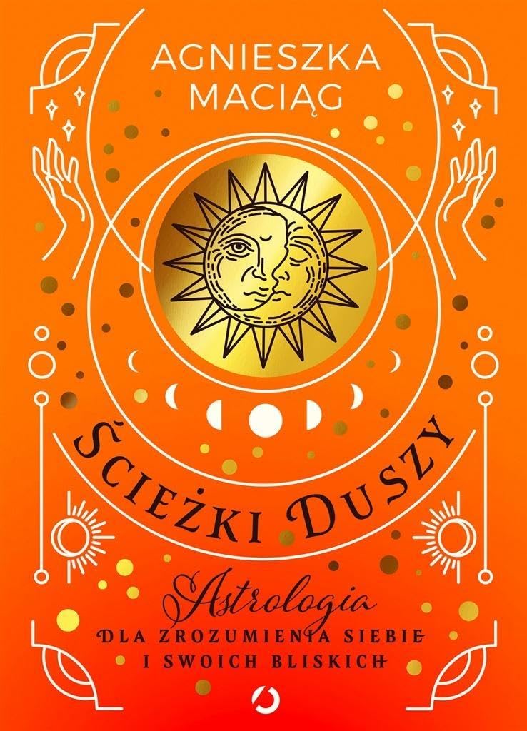 Ścieżki duszy.: Astrologia dla zrozumienia siebie i swoich bliskich Books