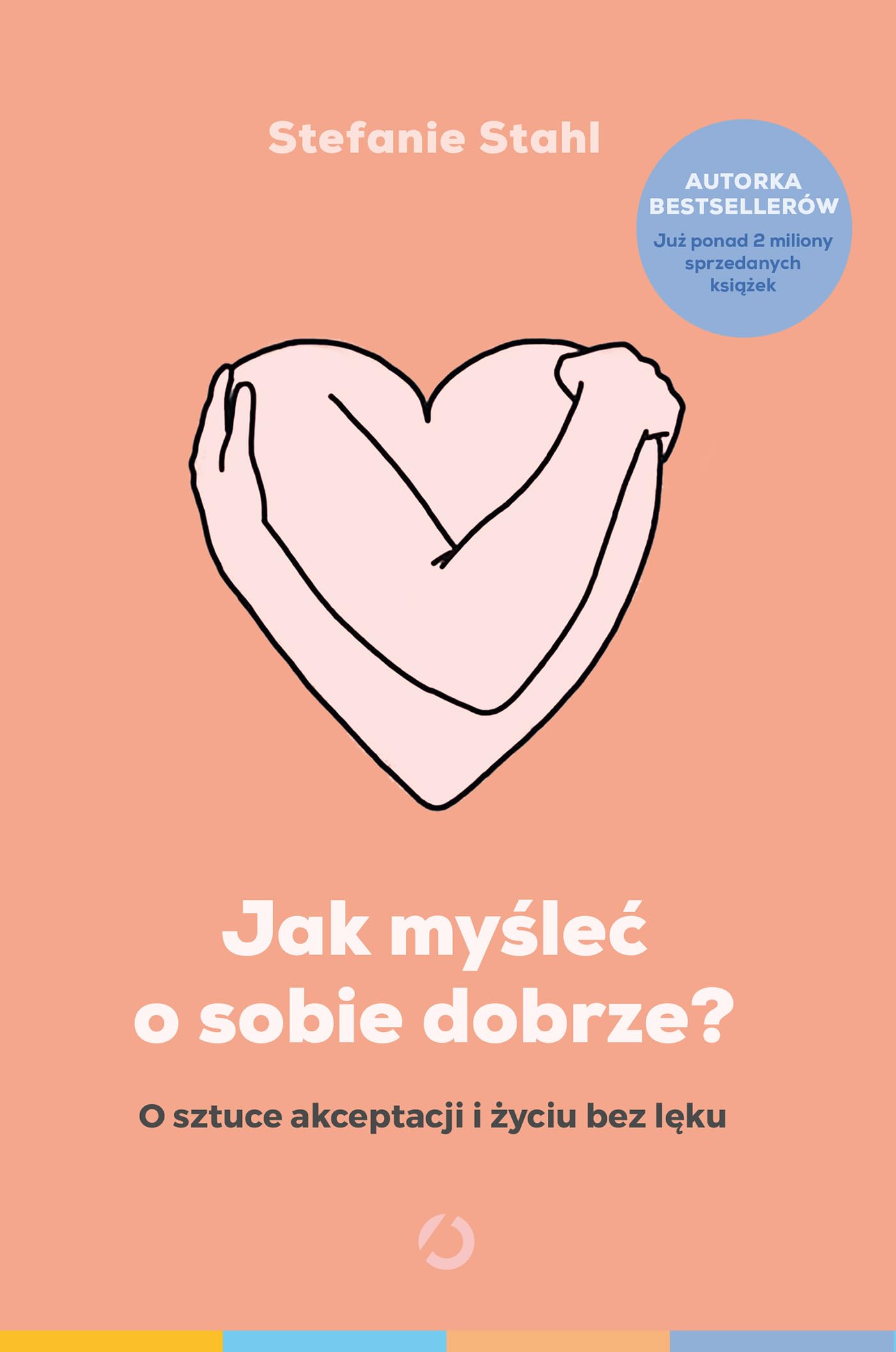 Jak myśleć o sobie dobrze? O sztuce akceptacji i życiu bez lęku book