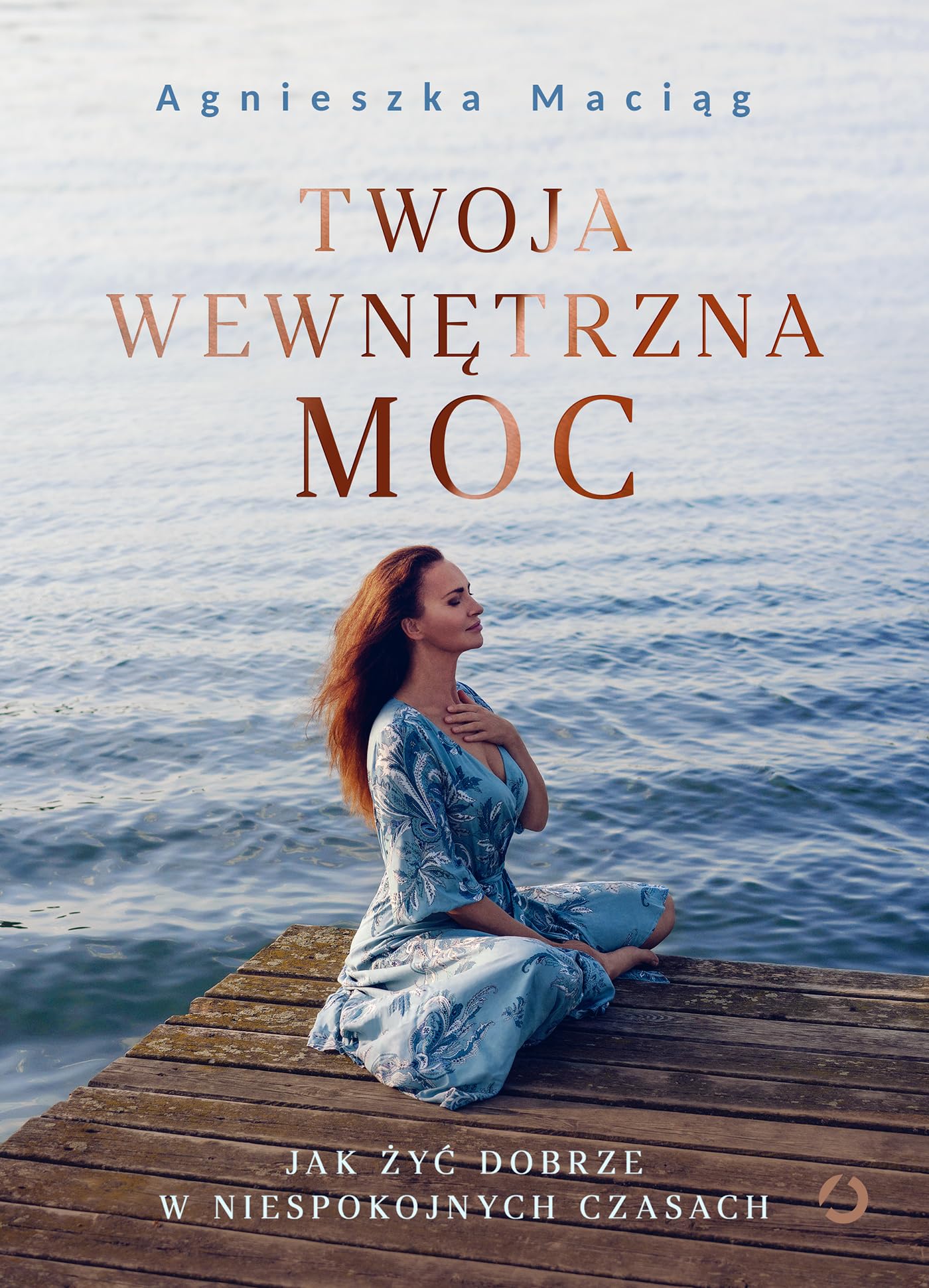 Twoja wewnętrzna moc: Jak żyć dobrze w niespokojnych czasach book