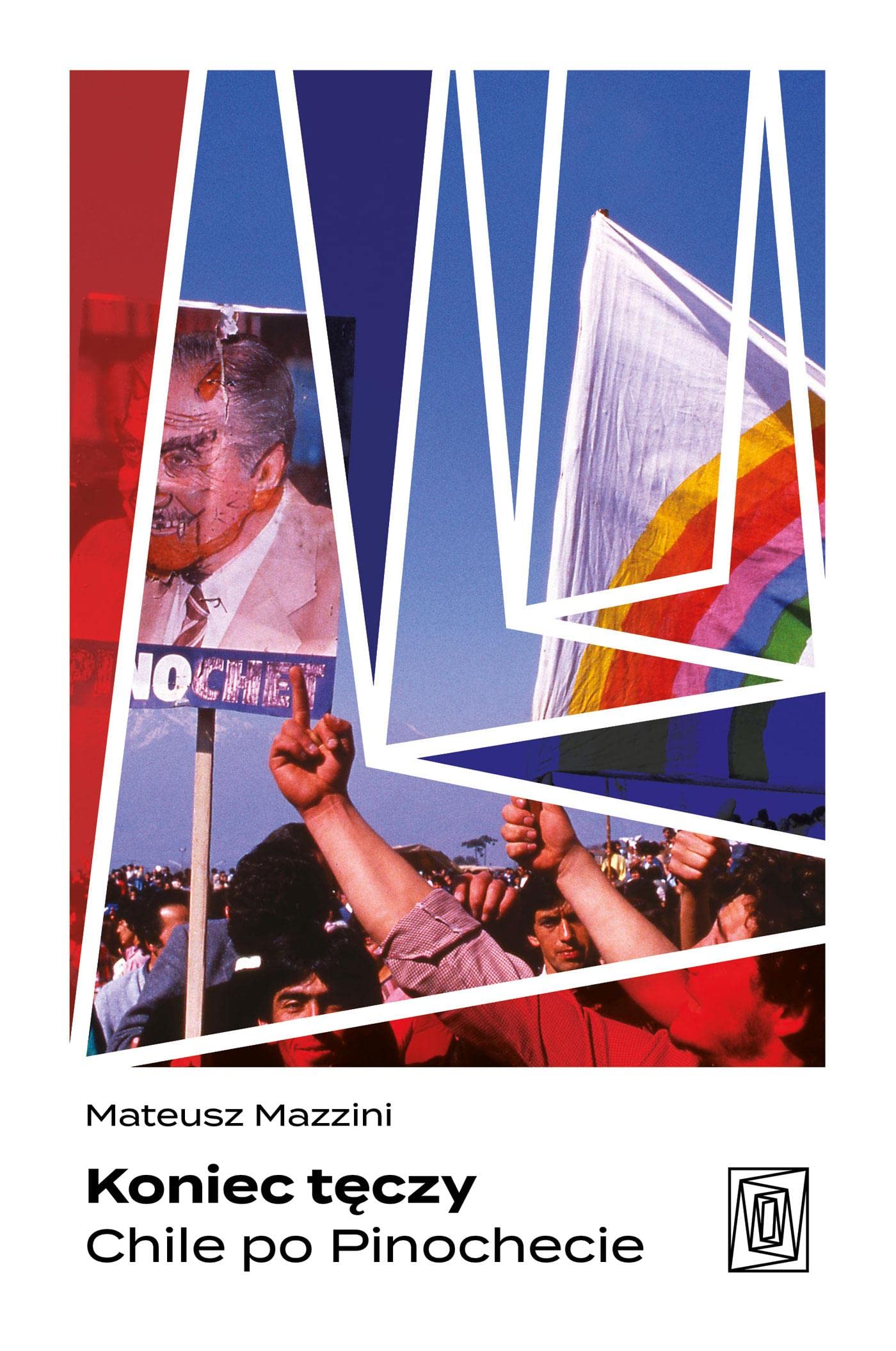 Koniec tęczy: Chile po Pinochecie book