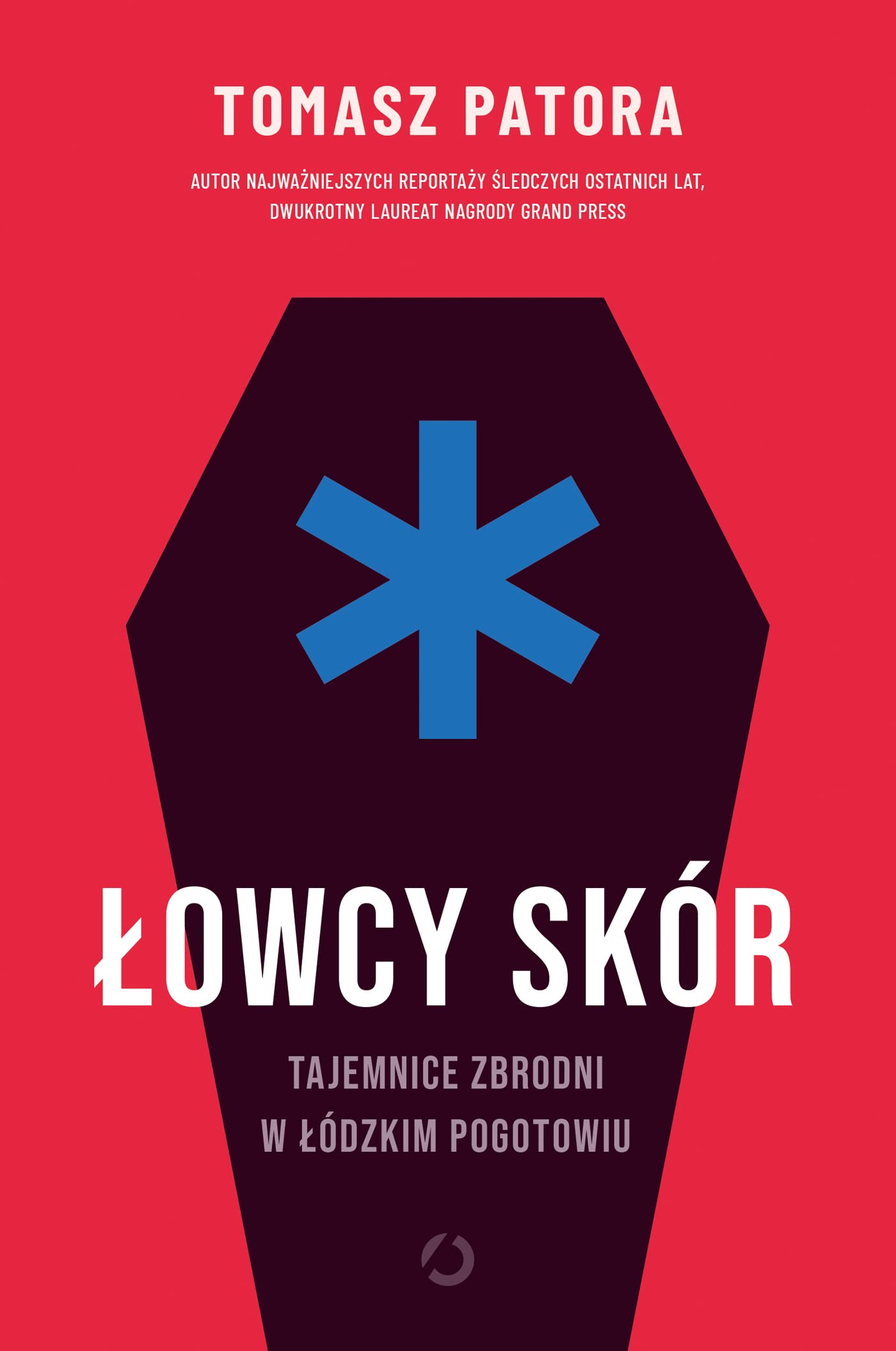 Łowcy skór: Tajemnice zbrodni w łódzkim pogotowiu Books