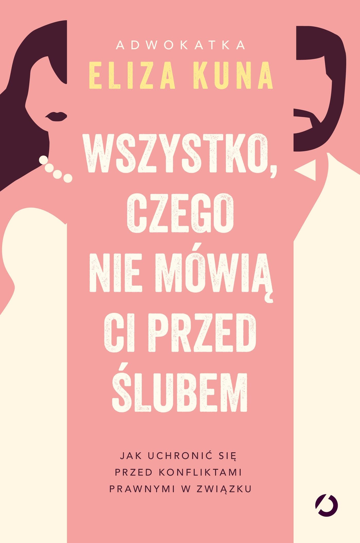 Wszystko, czego nie mówią ci przed ślubem. Jak uchronić się przed konfliktami prawnymi w związku Books