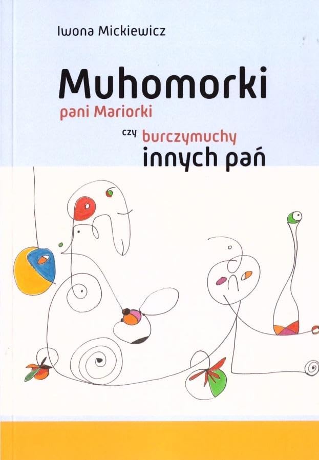 Muhomorki pani Mariorki czy burczymuchy innych pań Books