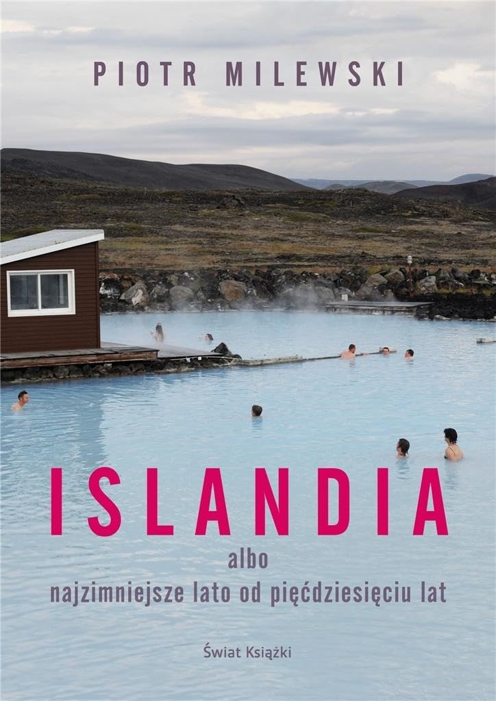 Islandia albo najzimniejsze lato od piecdziesieciu lat book