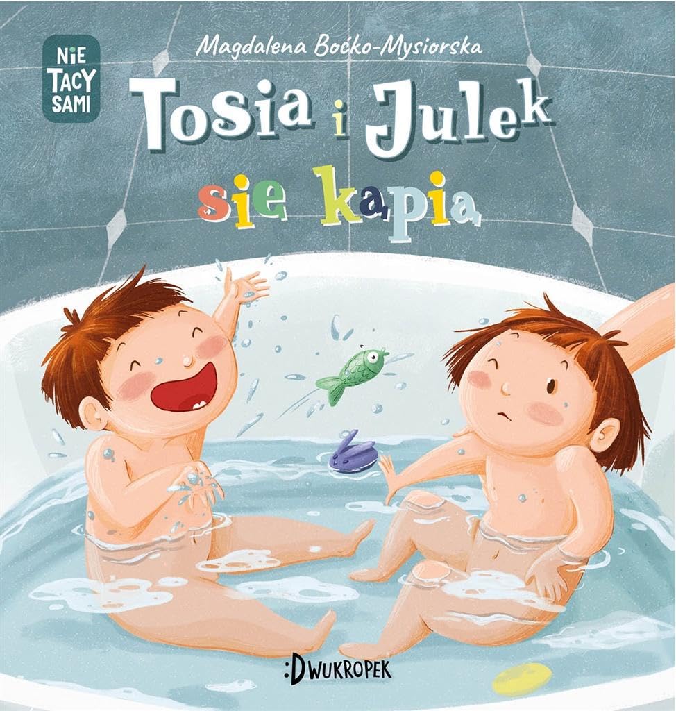 Tosia i Julek się kąpią Nie tacy sami Tom 2 book