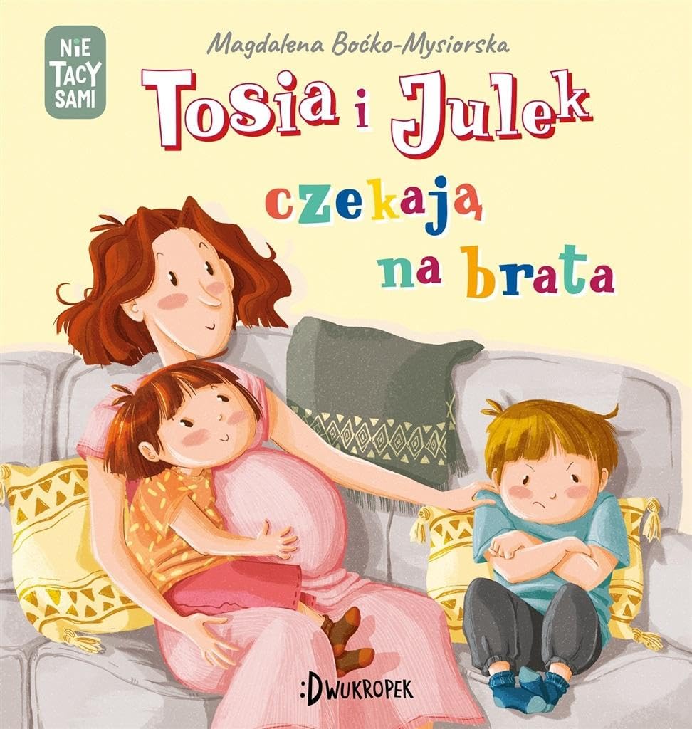 Tosia i Julek czekają na brata: (Nie) tacy sami Tom 7 Books