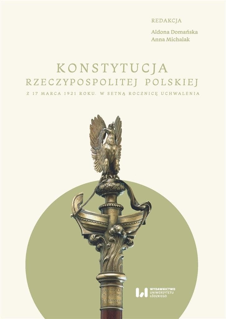 Konstytucja Rzeczypospolitej z 17 marca 1921 r.: W setną rocznicę uchwalenia book