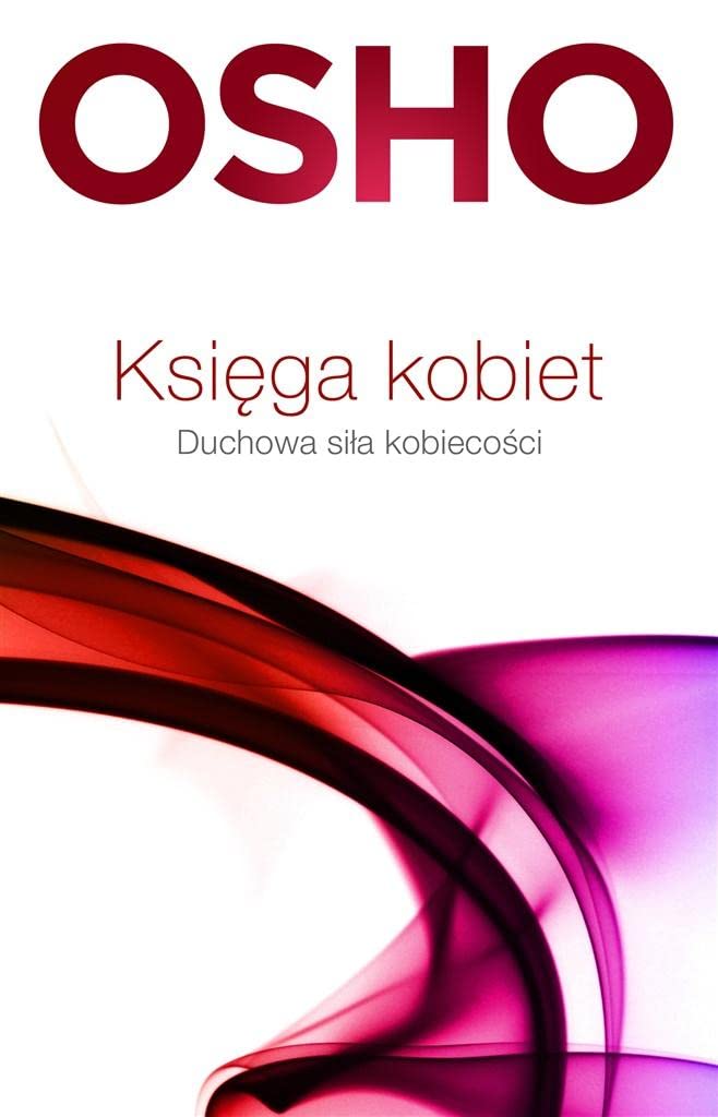 Ksiega kobiet: Duchowa siła kobiecości Social Sciences