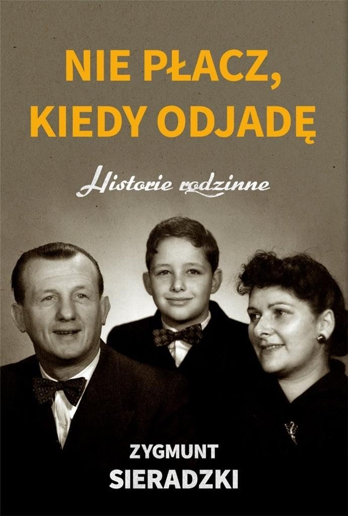 Nie płacz, kiedy odjadę: Historie rodzinne Books