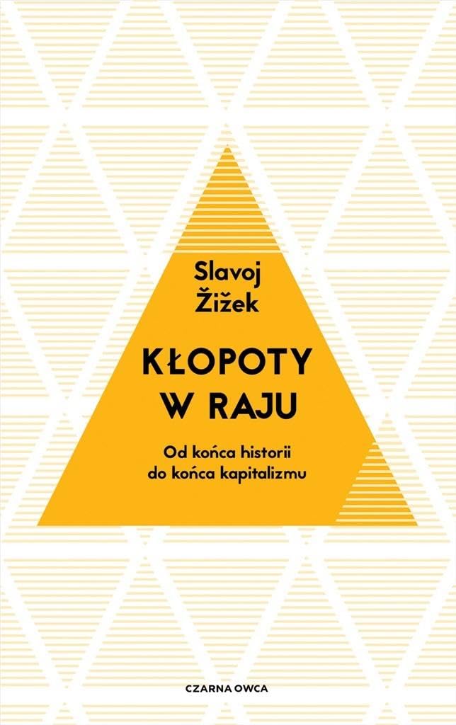 Kłopoty w raju: Od końca historii do końca kapitalizmu Books