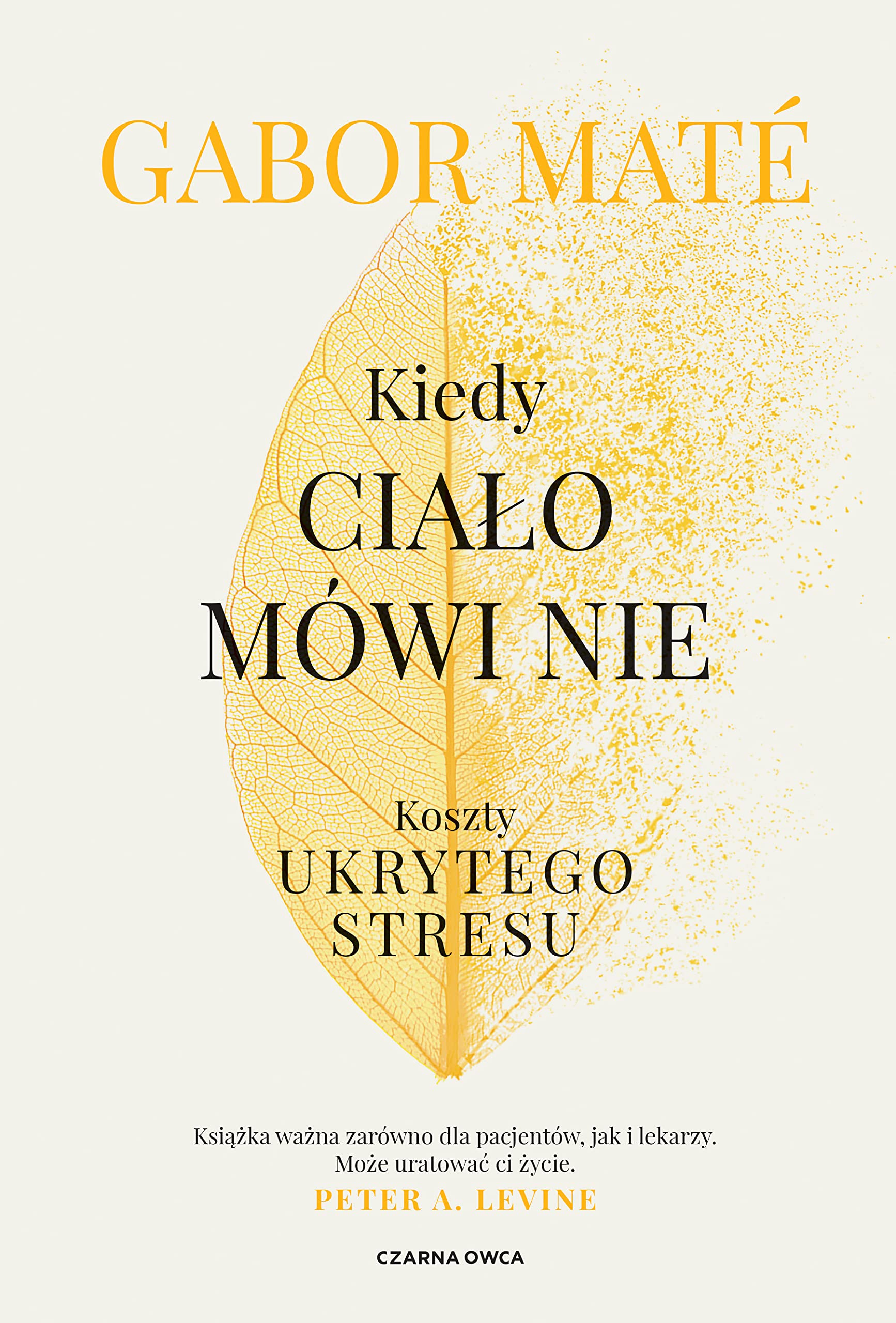 Kiedy ciało mówi nie: Koszty ukrytego stresu Books