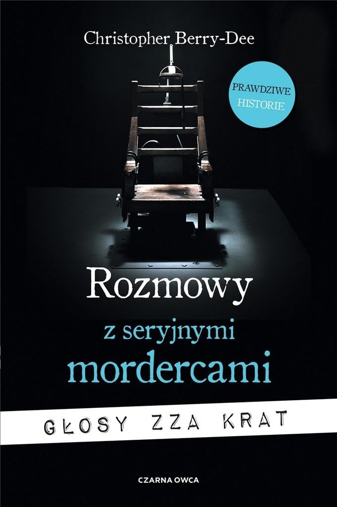 Rozmowy z seryjnymi mordercami: Głosy zza krat Books