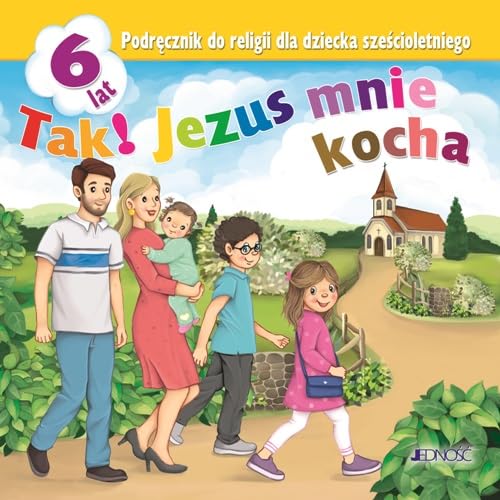 Tak! Jezus mnie kocha Podręcznik do religii dla dziecka sześcioletniego: Przedszkole Books