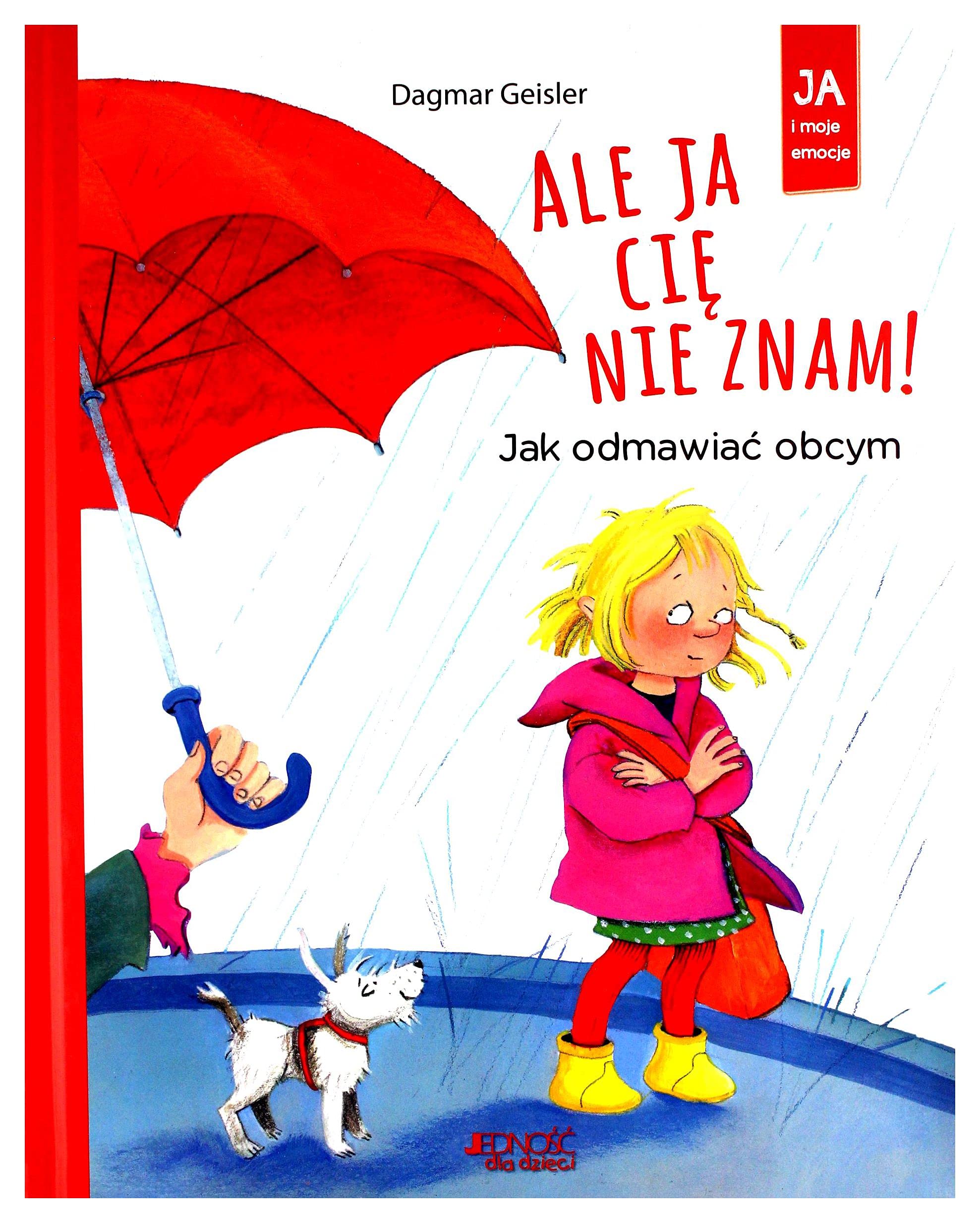 Ale ja ciÄ nie znam. Jak odmawiaÄ obcym - Dagmar Geisler Books