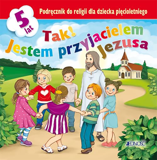 Tak! Jestem przyjacielem Jezusa Podręcznik do religii dla dziecka pięcioletniego Books