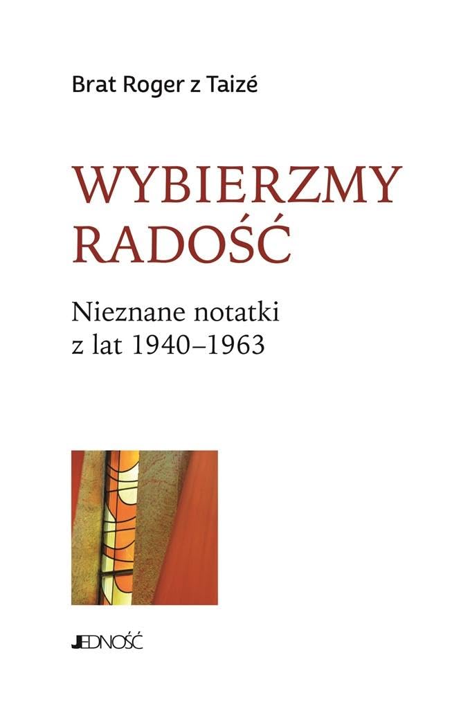 Wybierzmy radość: Nieznane notatki z lat 1940-1963 Books