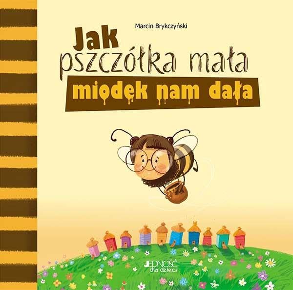 Jak pszczółka mała miodek nam dała book