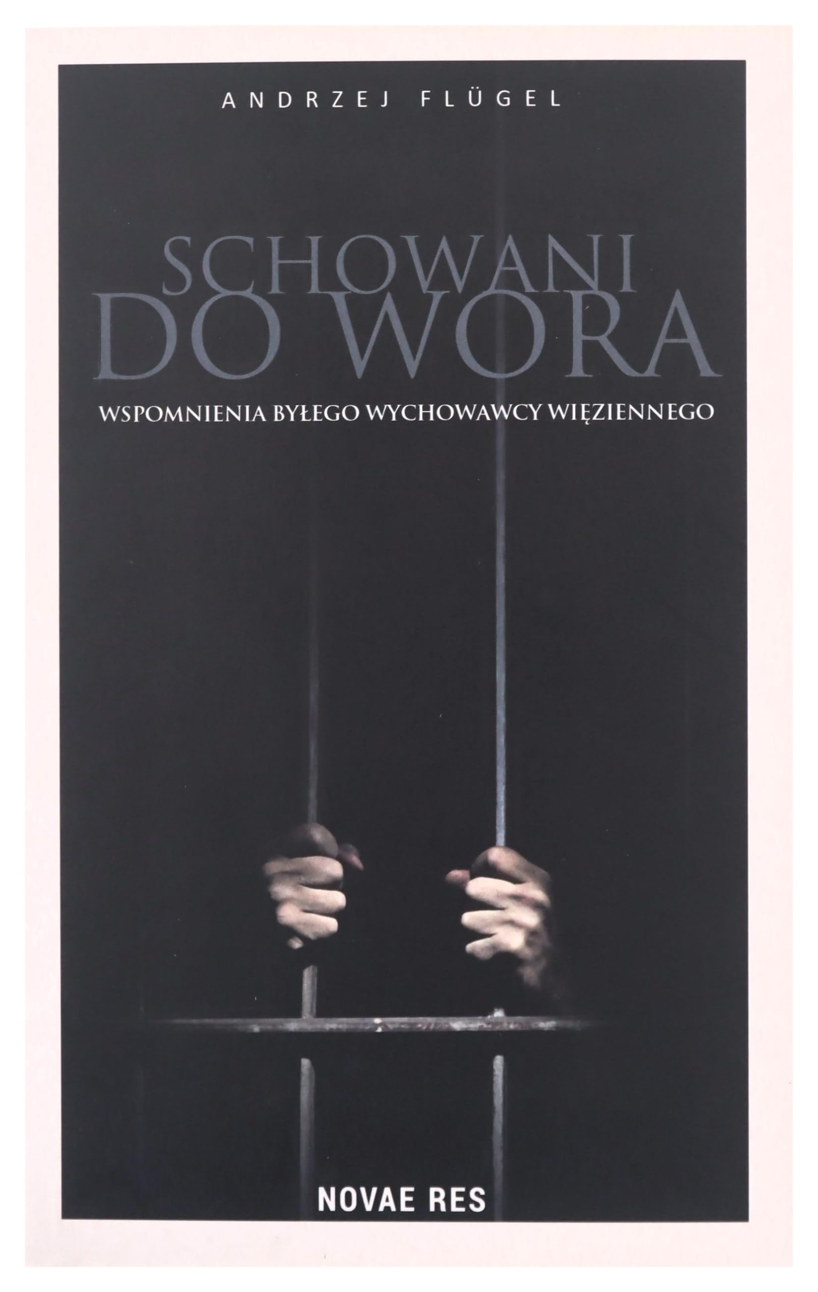 Schowani do wora. Wspomnienia byĹego wychowawcy wiÄziennego - Andrzej Flugel book