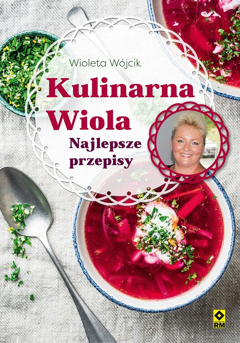 Kulinarna Wiola Najlepsze przepisy Books