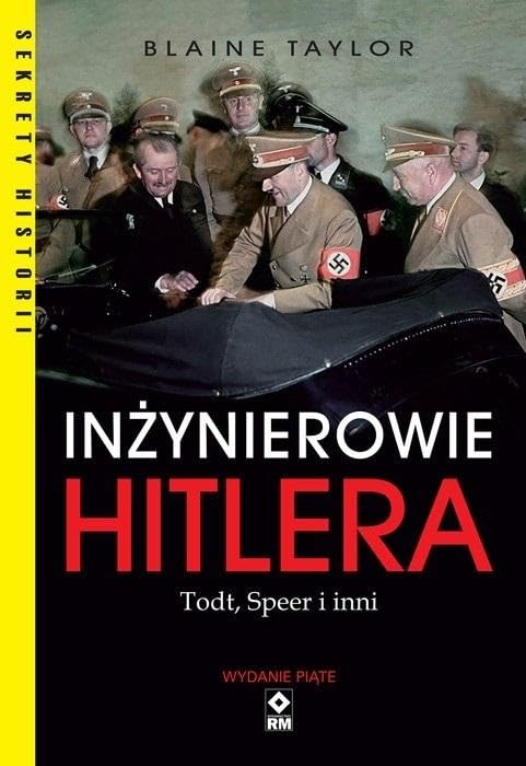 Inżynierowie Hitlera Todt, Speer i inni (SEKRETY HISTORII) Books