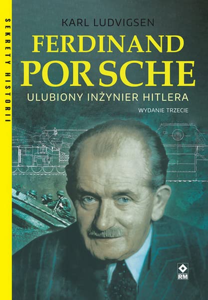 Ferdinand Porsche: Ulubiony inżynier Hitlera Books
