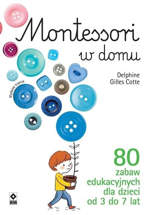 Montessori w domu: 80 zabaw edukacyjnych dla dzieci od 3 do 7 lat Books