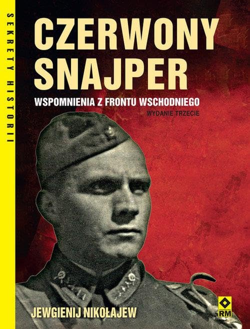 Czerwony snajper Wspomnienia z frontu wschodniego (SEKRETY HISTORII) Books