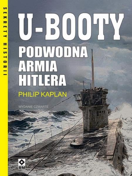 U-booty Podwodna armia Hitlera (SEKRETY HISTORII) Books
