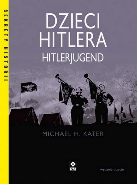 Dzieci Hitlera Hitlerjugend (SEKRETY HISTORII) Books
