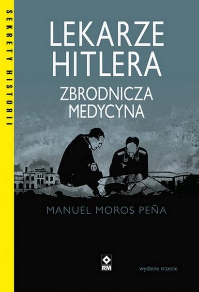 Lekarze Hitlera Zbrodnicza medycyna (SEKRETY HISTORII) Books