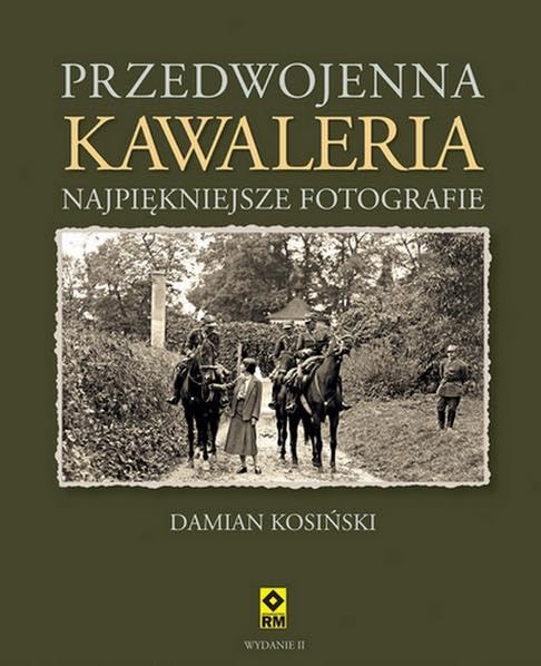 Przedwojenna Kawaleria: Najpiękniejsze fotografie Books